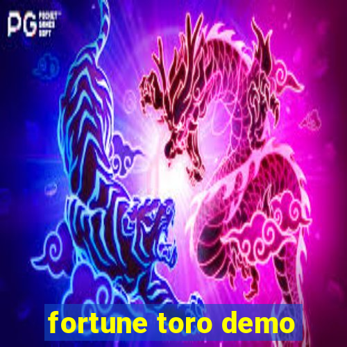 fortune toro demo